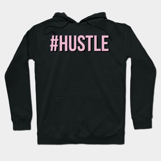 #hustle Hoodie by emilykroll